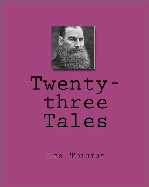 Cover for Leo Nikolayevich Tolstoy · Twenty-three Tales (Paperback Book) (2010)