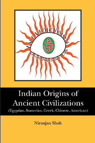 Cover for Niranjan Shah · Indian Origins of Ancient Civilizations: (Egyptian, Sumerian, Greek, Chinese, American) (Paperback Book) [Lrg edition] (2012)