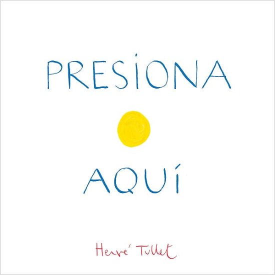 Cover for Herve Tullet · Presiona Aqui (Hardcover Book) (2012)