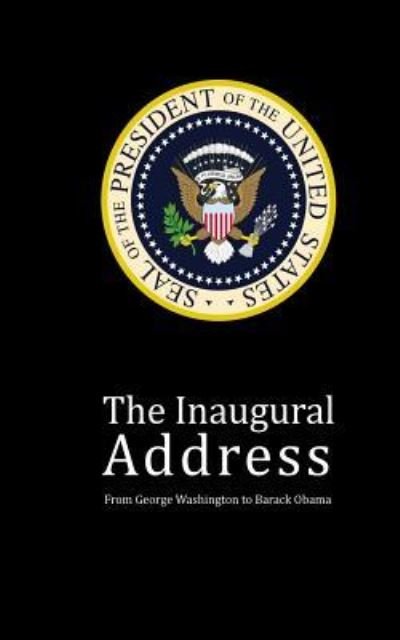The Inaugural Address - Js Antony - Livros - Createspace Independent Publishing Platf - 9781453607879 - 15 de janeiro de 2017
