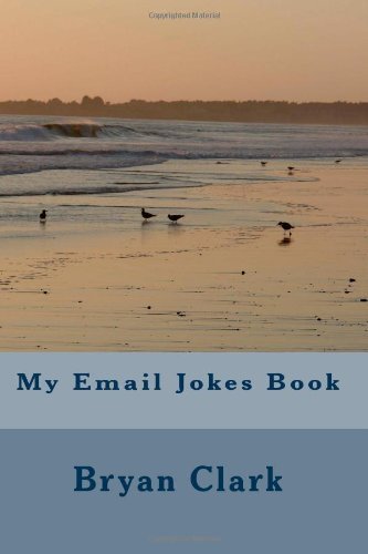 Cover for Bryan Clark · My Email Jokes Book (Taschenbuch) (2011)