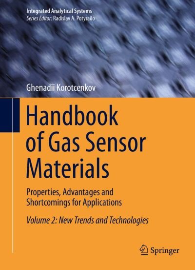 Cover for Ghenadii Korotcenkov · Handbook of Gas Sensor Materials: Properties, Advantages and Shortcomings for Applications Volume 2: New Trends and Technologies - Integrated Analytical Systems (Hardcover bog) [2014 edition] (2013)