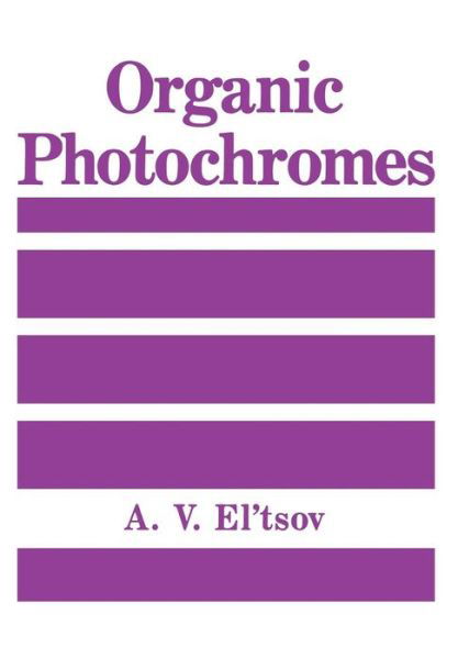 Cover for A V El\'tsov · Organic Photochromes (Pocketbok) [Softcover reprint of the original 1st ed. 1990 edition] (2012)