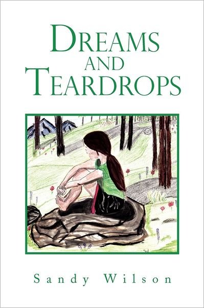 Cover for Sandy Wilson · Dreams and Teardrops (Paperback Book) (2011)