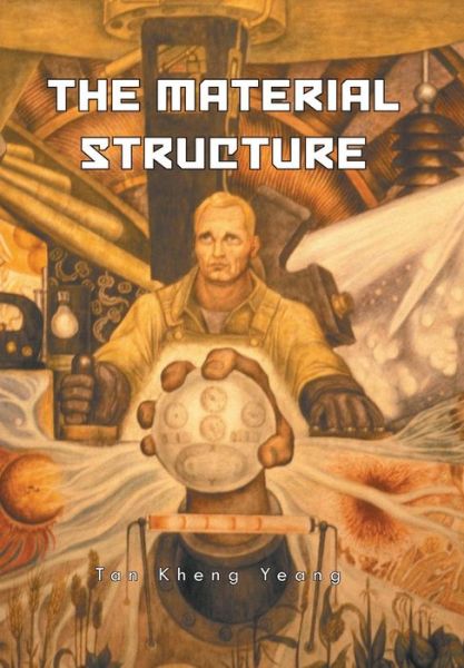The Material Structure - Tan Kheng Yeang - Books - Trafford Publishing - 9781466999879 - February 4, 2014