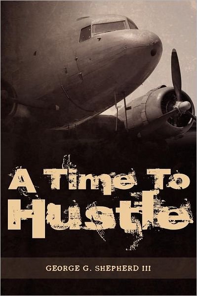 Cover for Shepherd, George G, III · A Time to Hustle (Paperback Book) (2012)