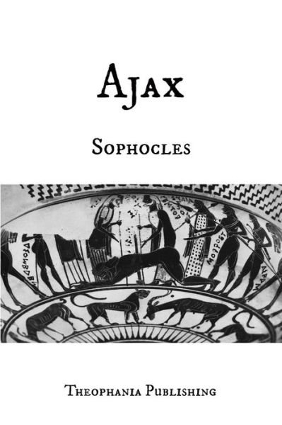 Ajax - Sophocles - Boeken - CreateSpace Independent Publishing Platf - 9781469927879 - 18 januari 2012