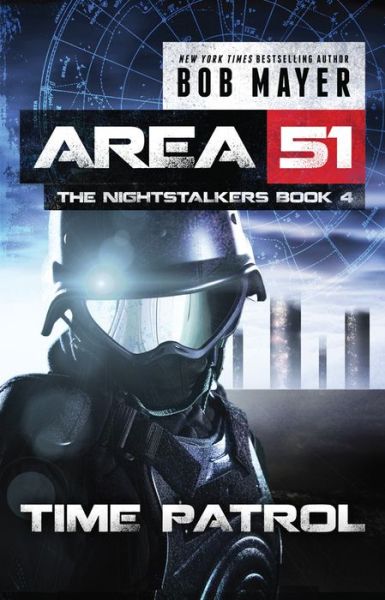 Cover for Bob Mayer · Time Patrol - Area 51: The Nightstalkers (Paperback Book) (2015)