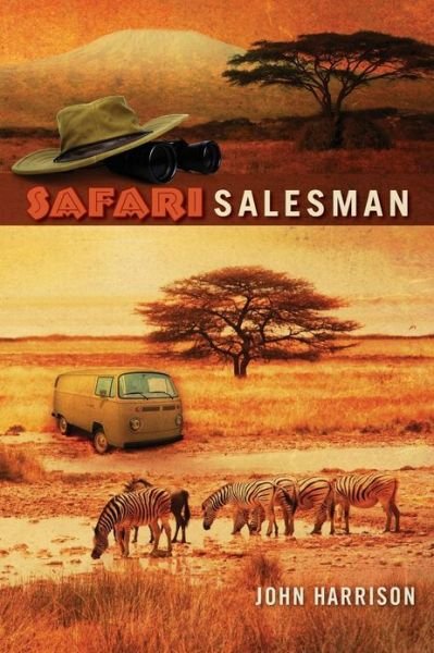 Safari Salesman - John Harrison - Livros - Createspace - 9781479166879 - 22 de abril de 2013