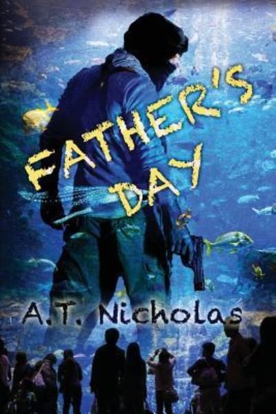 Cover for A T Nicholas · Father's Day (Pocketbok) (2013)