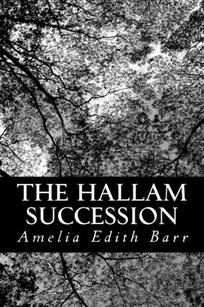 Cover for Amelia Edith Barr · The Hallam Succession (Paperback Book) (2012)
