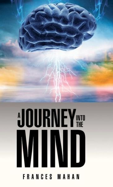 Cover for Frances Mahan · A Journey Into the Mind (Hardcover Book) (2014)