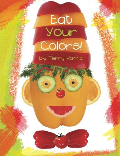 Cover for Terry Harris · Eat Your Colors! (Paperback Book) (2014)