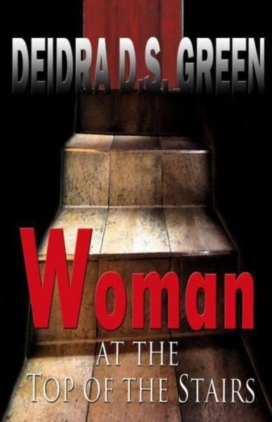 Cover for Deidra D S Green · Woman at the Top of the Stairs (Paperback Bog) (2012)