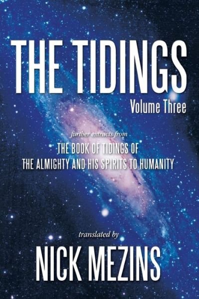 Cover for Nick Mezins · The Tidings: Further Extracts from the Book of Tidings of the Almighty and His Spirits to Humanity (Paperback Book) (2014)