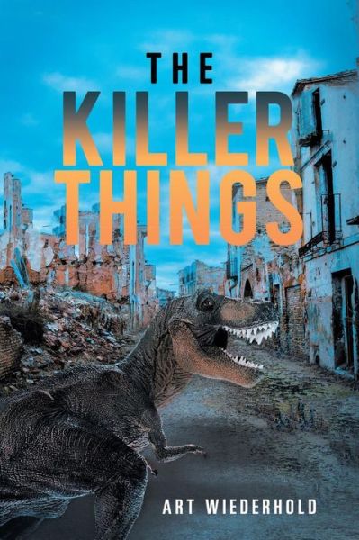 Cover for Art Wiederhold · The Killer Things (Paperback Book) (2018)