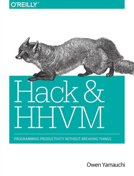 Hack and HHVM - Owen Yamauchi - Books - O'Reilly Media - 9781491920879 - October 20, 2015