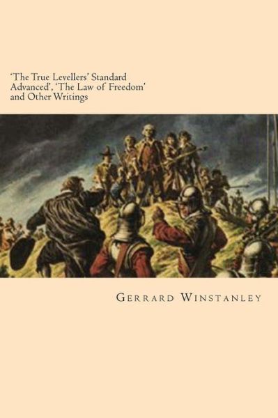 Cover for Gerrard Winstanley · 'the True Levellers' Standard Advanced', 'the Law of Freedom' and Other Writings (Paperback Book) (2014)