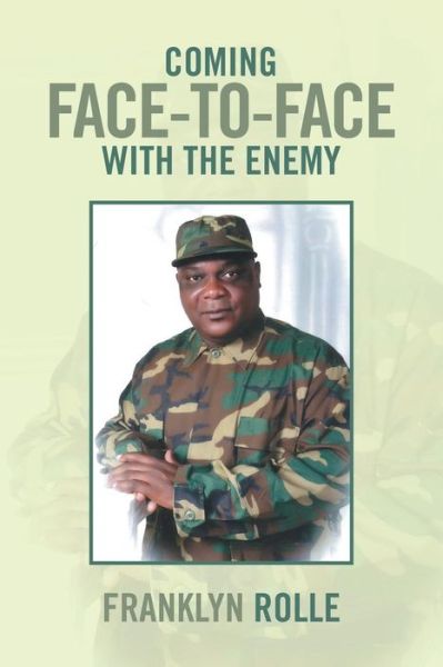 Cover for Franklyn Rolle · Coming Face-to-face with the Enemy (Paperback Book) (2013)