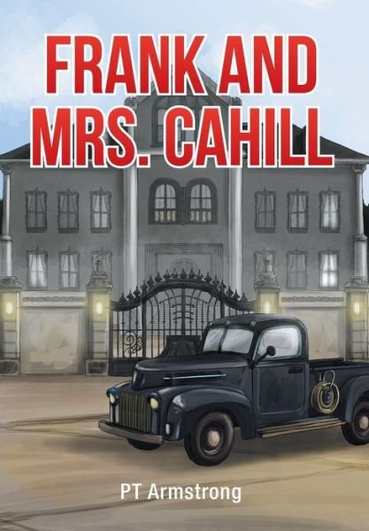 Cover for Pt Armstrong · Frank and Mrs. Cahill (Gebundenes Buch) (2013)