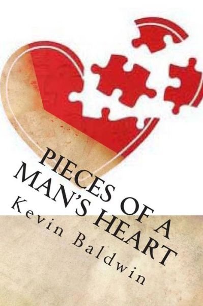 Cover for Kevin T Baldwin · Pieces of a Man's Heart: a Play in One Act (Paperback Bog) (2013)