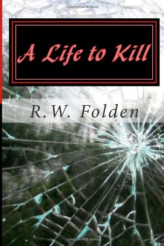 Cover for R W Folden · A Life to Kill: a Novella (Pocketbok) (2014)