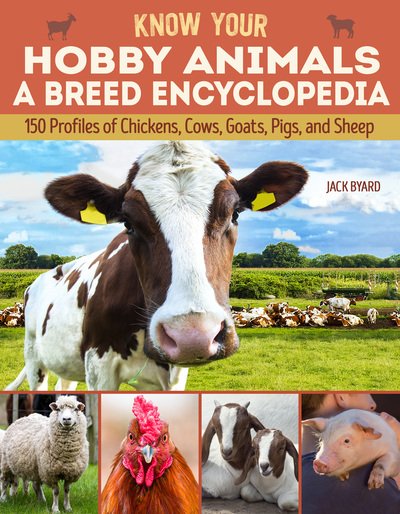 Cover for Jack Byard · Know Your Hobby Animals: A Breed Encyclopedia: 172 Breed Profiles of Chickens, Cows, Goats, Pigs, and Sheep (Paperback Book) (2020)