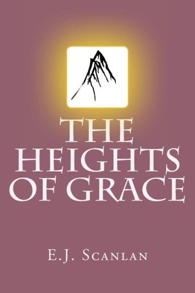 Cover for E J Scanlan · The Heights of Grace (Paperback Book) (2014)