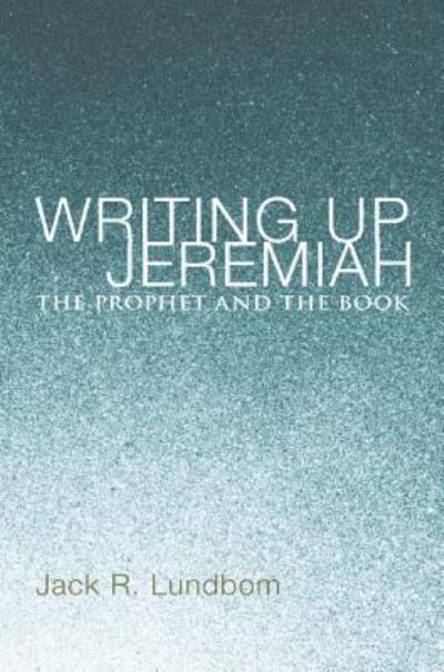 Cover for Jack R Lundbom · Writing Up Jeremiah (Hardcover Book) (2013)