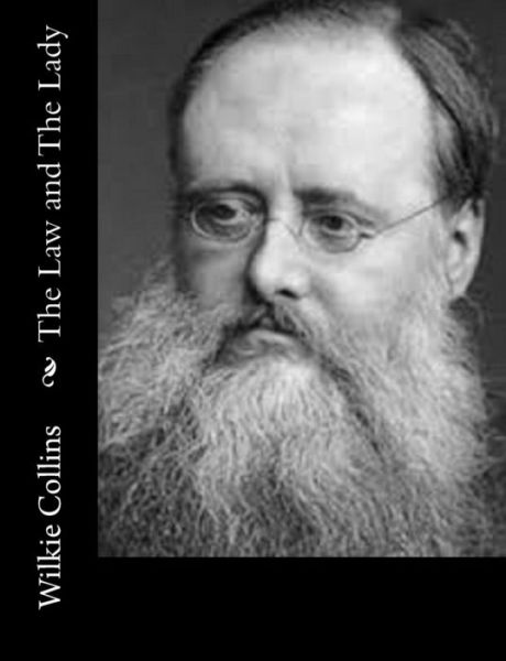 The Law and the Lady - Wilkie Collins - Books - Createspace - 9781500578879 - July 20, 2014