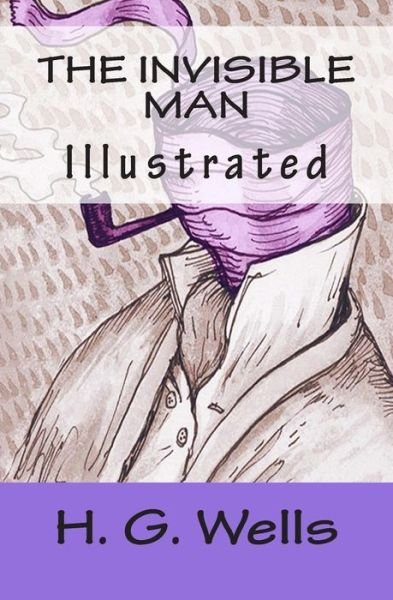 The Invisible Man - H G Wells - Books - Createspace - 9781502475879 - September 23, 2014