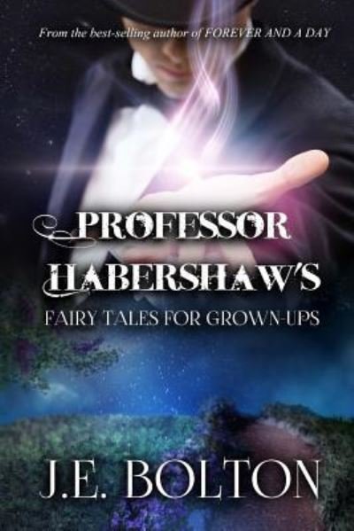Cover for J E Bolton · Professor Habershaw's Fairytales For Grown-Ups (Paperback Bog) (2015)