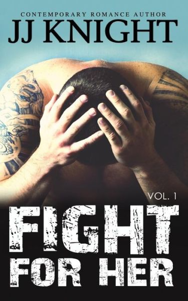 Cover for Jj Knight · Fight for Her #1: Mma New Adult Romantic Suspense (Paperback Book) (2014)