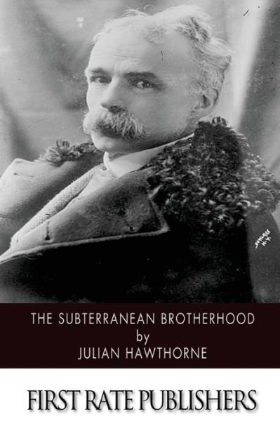 Cover for Julian Hawthorne · The Subterranean Brotherhood (Paperback Book) (2015)