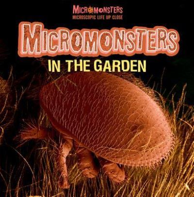 Cover for Clare Hibbert · Micromonsters in the Garden (Pocketbok) (2016)