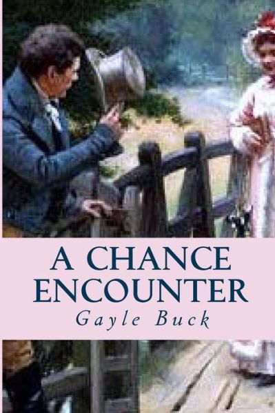 Cover for Gayle Buck · A Chance Encounter (Paperback Book) (2015)