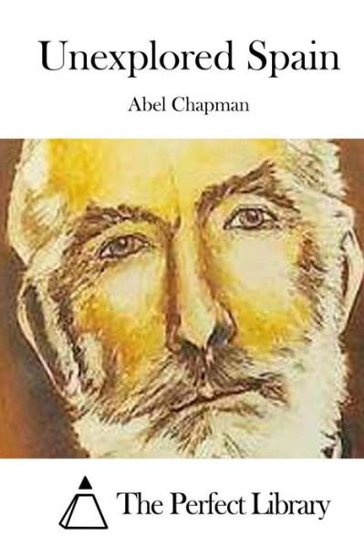 Abel Chapman · Unexplored Spain (Taschenbuch) (2015)
