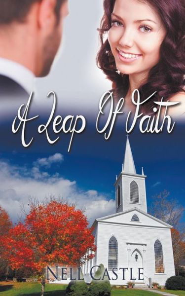 A Leap of Faith - Nell Castle - Books - The Wild Rose Press - 9781509207879 - June 8, 2016