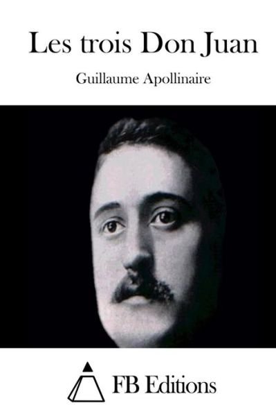 Cover for Guillaume Apollinaire · Les Trois Don Juan (Taschenbuch) (2015)