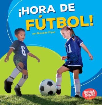 Cover for Brendan Flynn · !Hora de Futbol! (Soccer Time!) (Paperback Book) (2017)