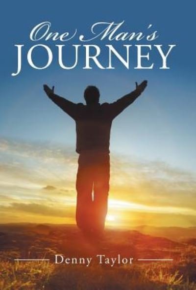 Cover for Denny Taylor · One Man's Journey (Innbunden bok) (2015)
