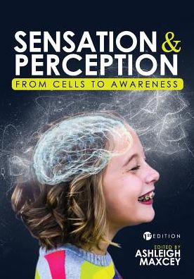 Sensation and Perception: From Cells to Awareness - - Books - Cognella, Inc - 9781516520879 - May 11, 2018