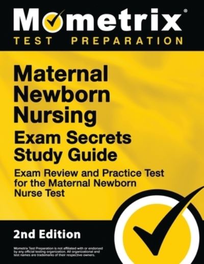 Cover for Mometrix · Maternal Newborn Nursing Exam Secrets Study Guide - Exam Review and Practice Test for the Maternal Newborn Nurse Test (Taschenbuch) (2020)