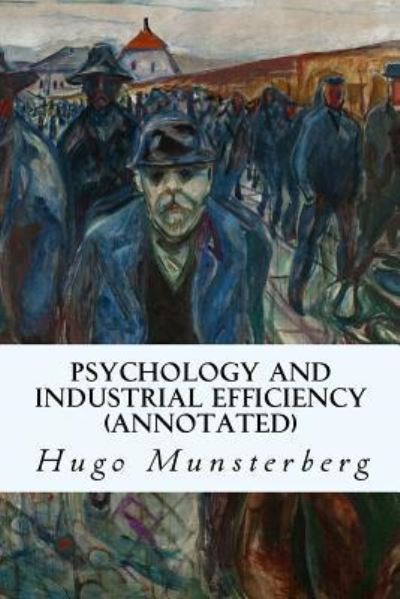 Cover for Hugo Munsterberg · Psychology and Industrial Efficiency (annotated) (Paperback Book) (2015)