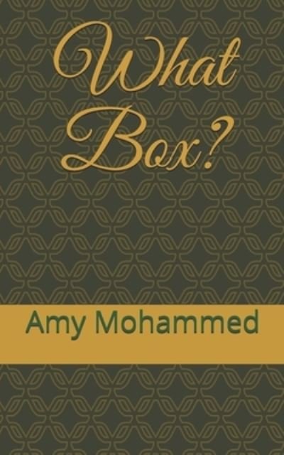 Cover for Amy Mohammed · What Box? (Paperback Book) (2018)
