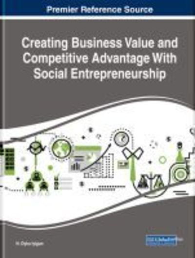 Creating Business Value and Competitive Advantage With Social Entrepreneurship - - Books - IGI Global - 9781522556879 - July 20, 2018