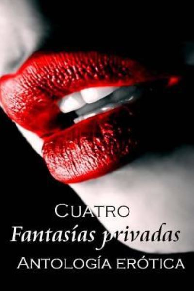 Cover for Coleccion Fantasias · Cuatro Fantasias privadas (Paperback Book) (2016)