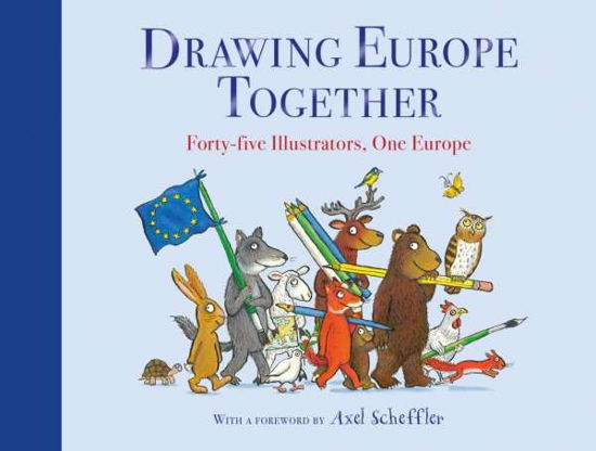 Drawing Europe Together: Forty-five Illustrators, One Europe (Hardcover Book) (2018)