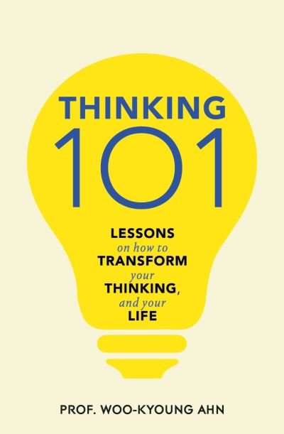 Cover for Woo-kyoung Ahn · Thinking 101: Lessons on How To Transform Your Thinking and Your Life (Pocketbok) (2022)