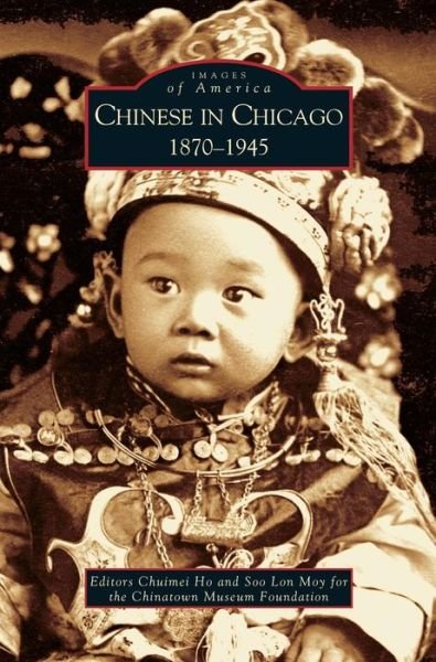 Cover for Chuimei Ho · Chinese in Chicago 1870-1945 (Innbunden bok) (2005)